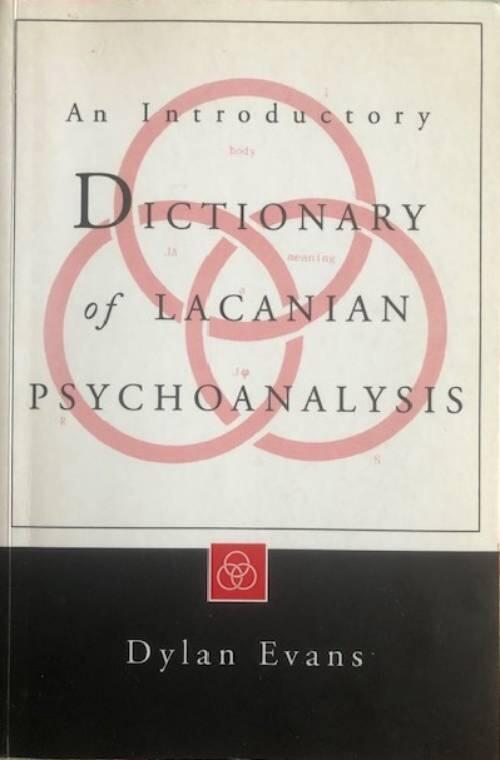 An introductory dictionary of Lacanian psychoanalysis