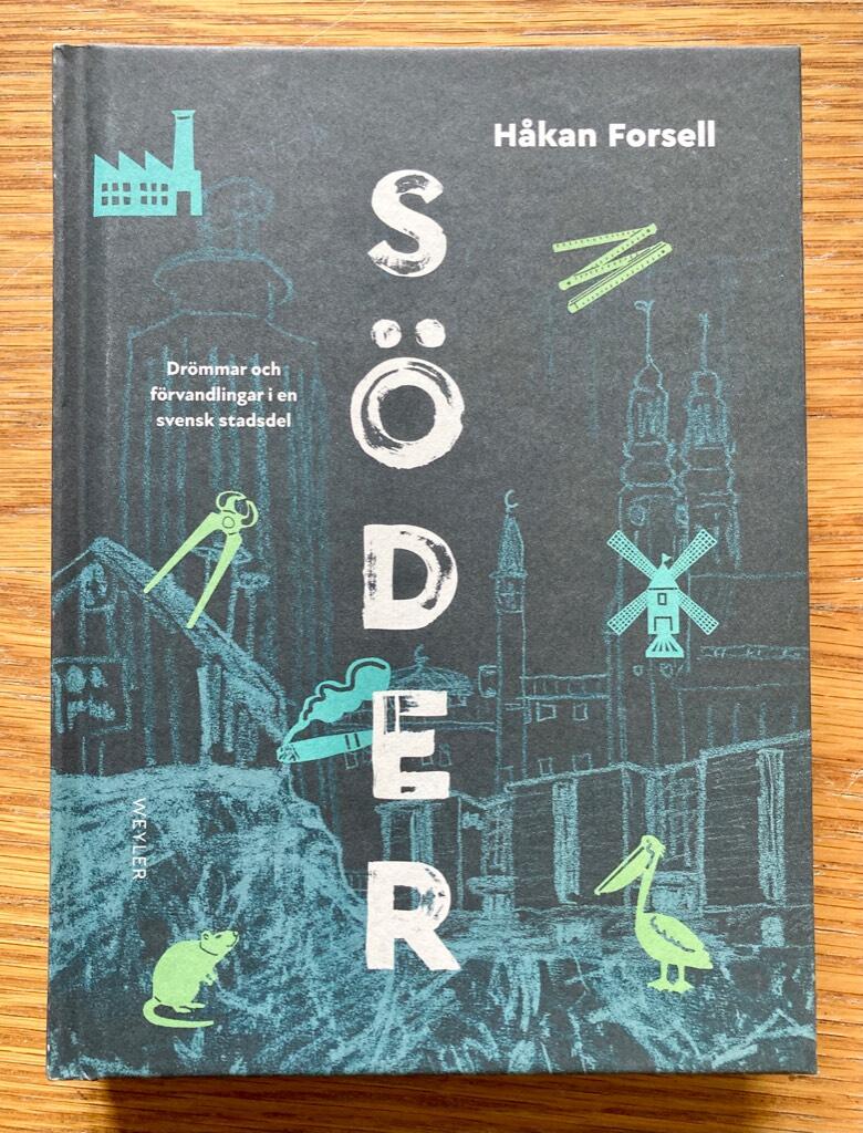 Söder - Drömmar och förvandlingar i en svensk stadsdel