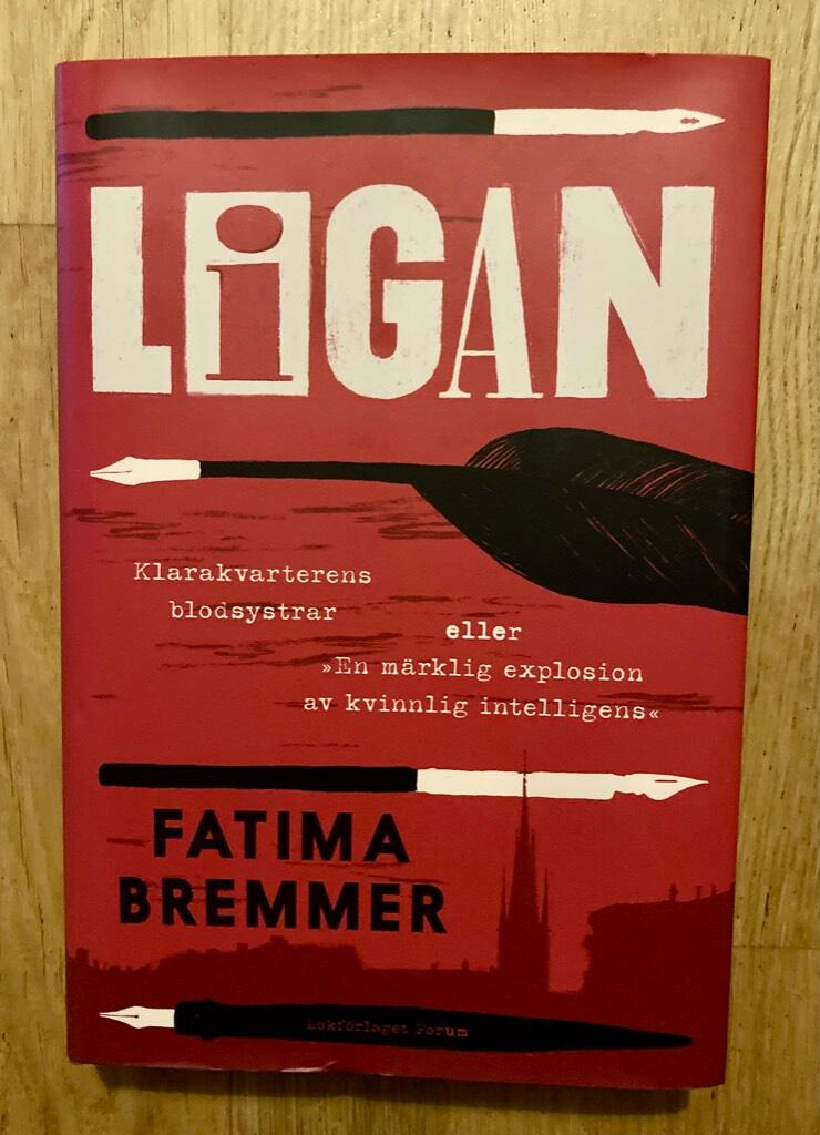 Ligan - Klarakvarterens blodsystrar eller &rdquo;En m&auml;rklig explosion av kvinnlig intelligens&rdquo;