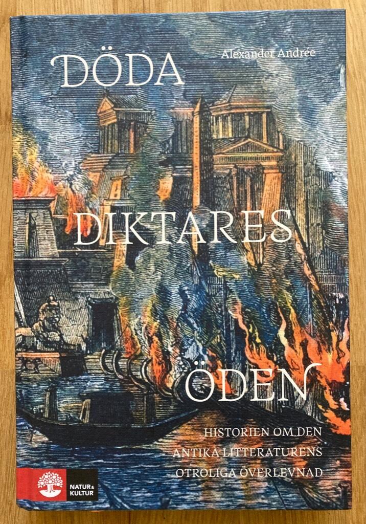 D&ouml;da diktares &ouml;den - Historien om den antika litteraturens otroliga &ouml;verlevnad