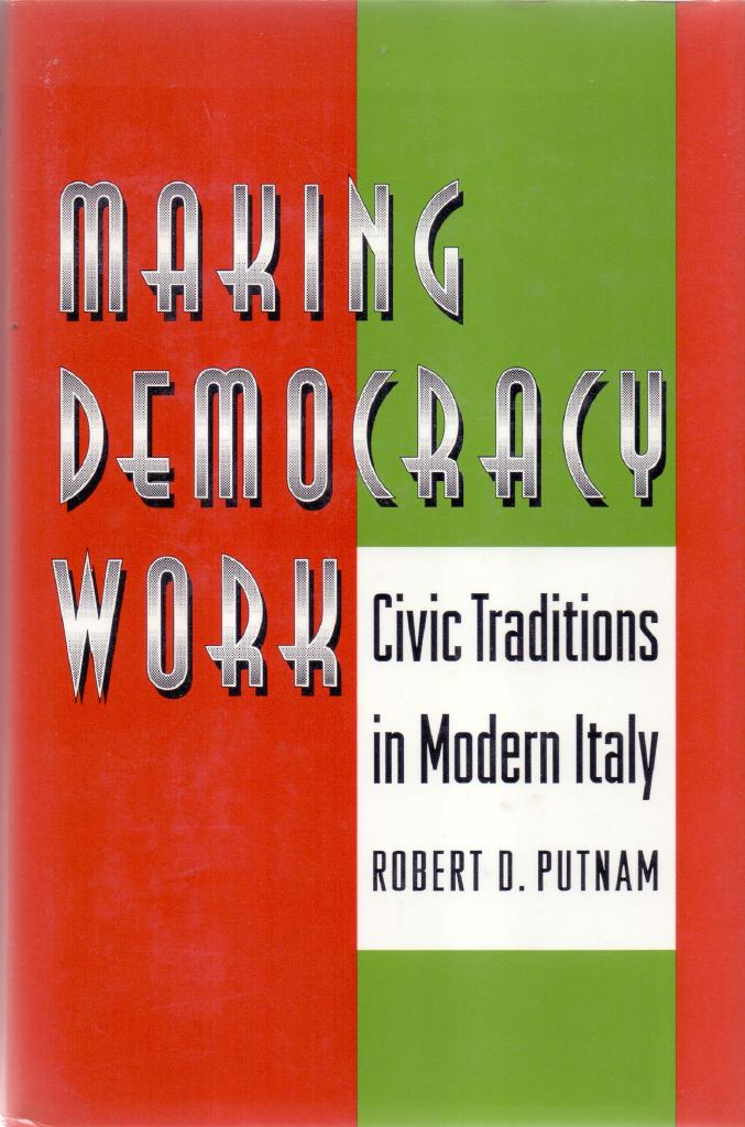 Making democracy work : civic traditions in modern Italy