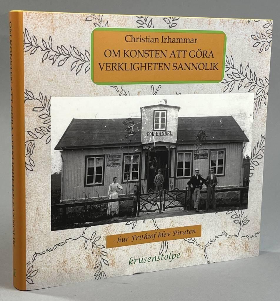 Om konsten att g&ouml;ra verkligheten sannolik - hur Frithiof blev piraten