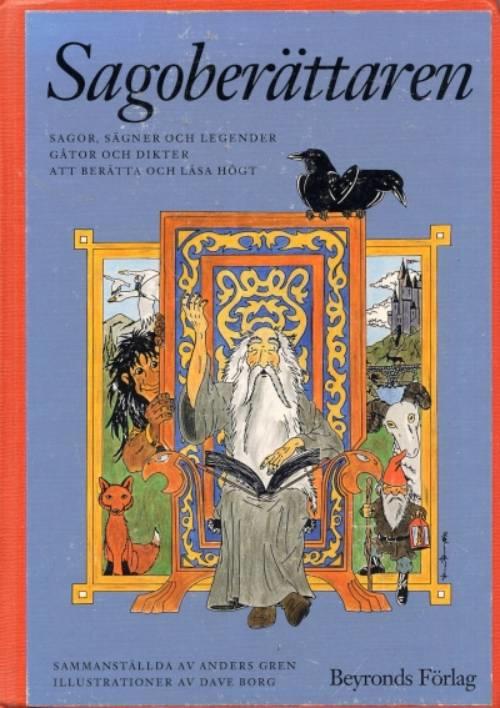 Sagober&auml;ttaren : sagor, s&auml;gner och legender : g&aring;tor och dikter att ber&auml;tta och l&auml;sa h&ouml;gt