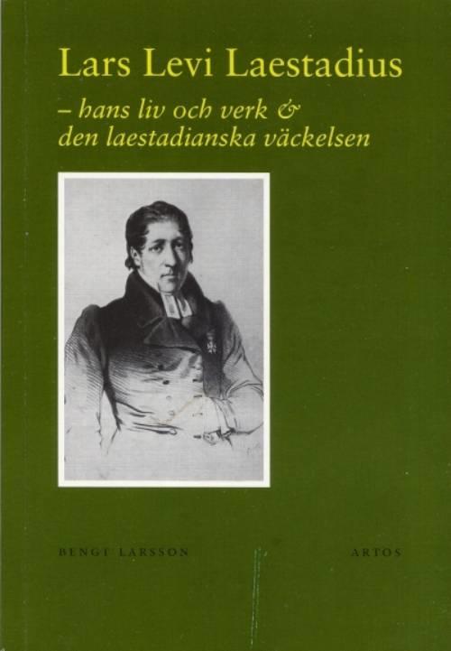 Lars Levi Laestadius : hans liv och verksamhet och den laestadianska väckelsen