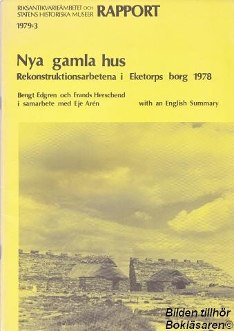 Nya gamla hus : rekonstruktionsarbetena i Eketorps borg 1978