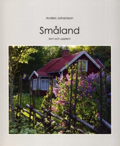 Sm&aring;land : levt och upplevt