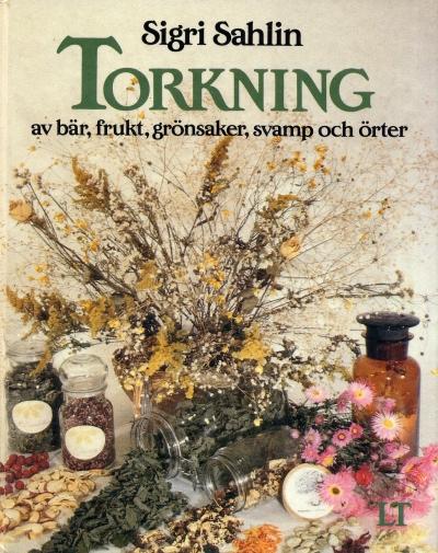 Torkning av b&auml;r, frukt, gr&ouml;nsaker, svamp och &ouml;rter