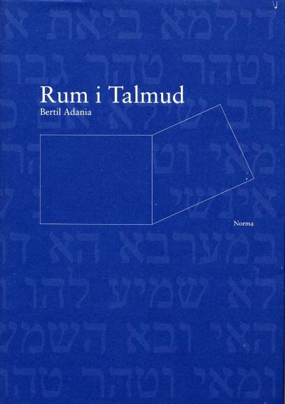 Rum i Talmud : talmudiska grundtankar och religionshistoriska utblickar