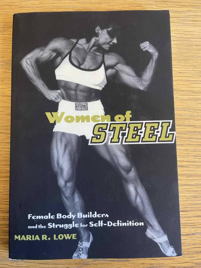 Women of steel - female bodybuilders and the struggle for self-definition