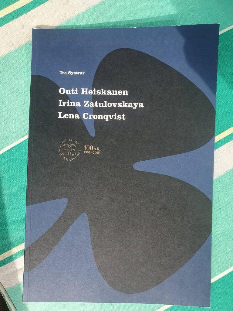 Tre systrar - [Outi Heiskanen, Irina Zatulovskaya, Lena Cronqvist]