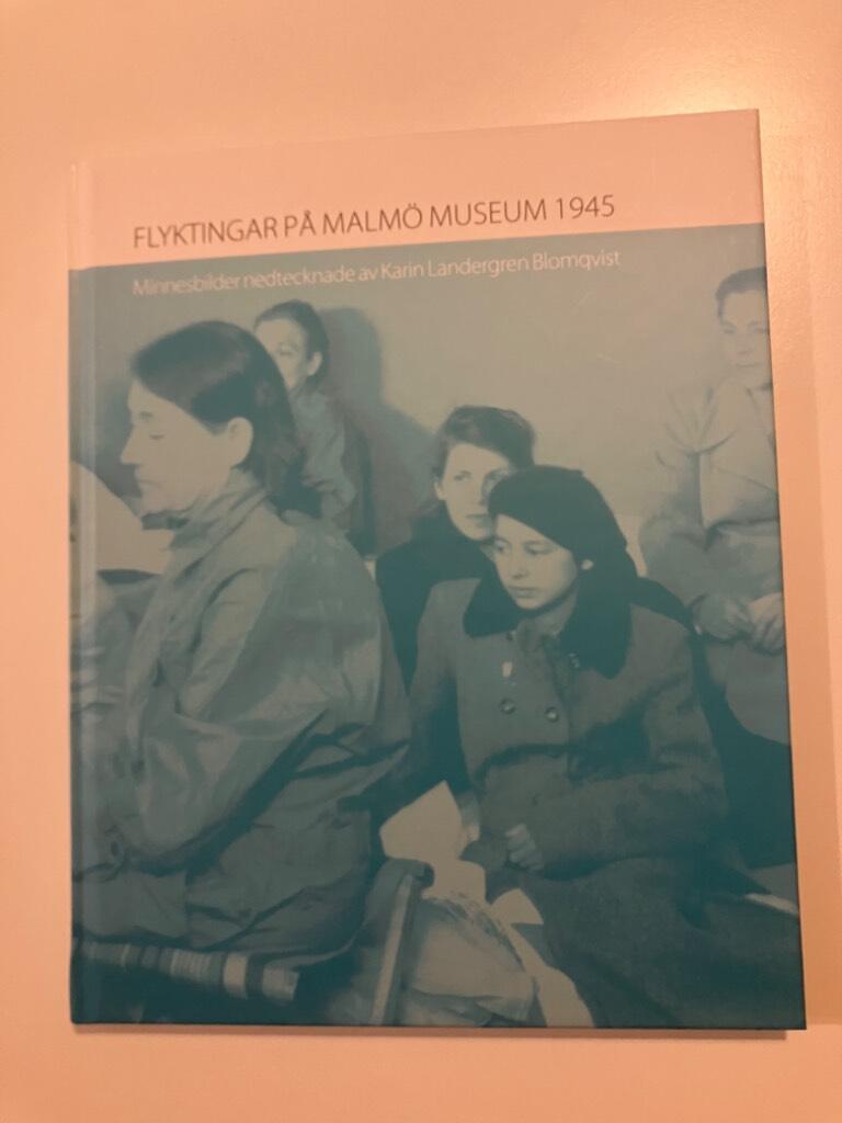 Flyktingar p&aring; Malm&ouml; museum 1945 : minnesbilder