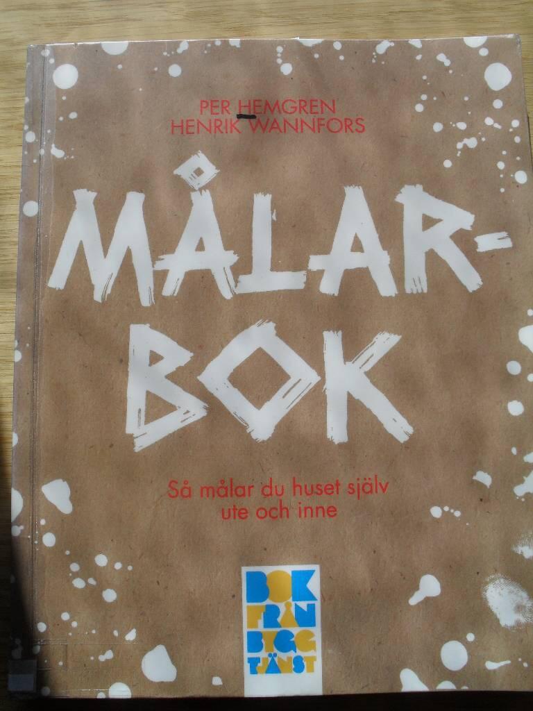 M&aring;larbok : s&aring; m&aring;lar du huset sj&auml;lv ute och inne