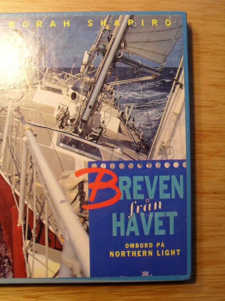 Breven fr&aring;n havet : ombord p&aring; Northern Light mellan Argentina och Fiskeb&auml;ckskil