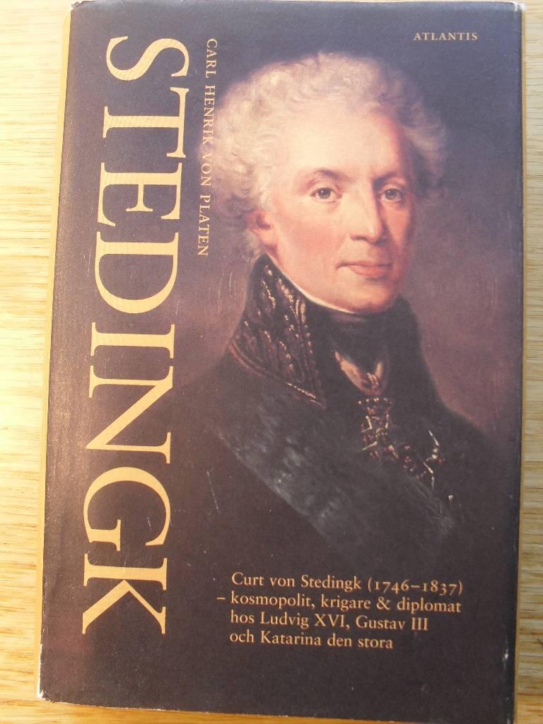 Stedingk - Curt von Stedingk (1746-1837) : kosmopolit, krigare och diplomat hos Ludvig XVI, Gustav III och Katarina den stora