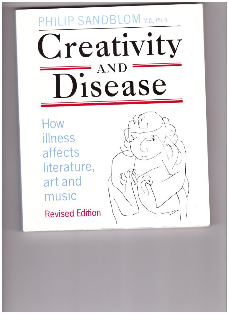 Creativity and disease : how illness affects literature, art and music