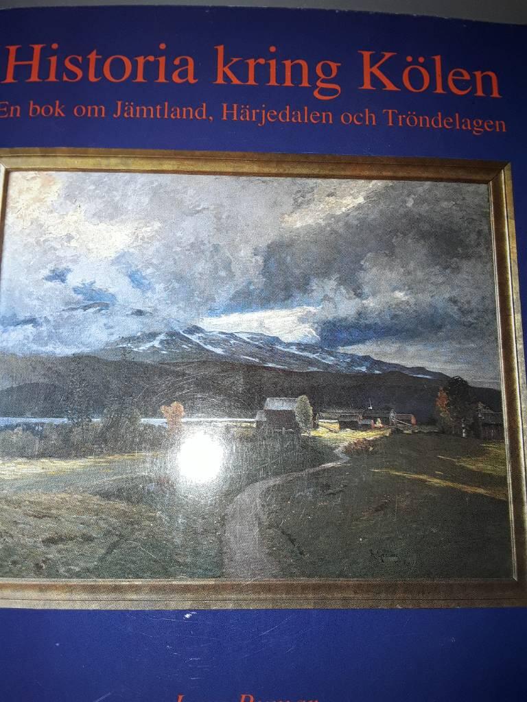 Historia kring K&ouml;len : en bok om J&auml;mtland, H&auml;rjedalen och Tr&ouml;ndelagen