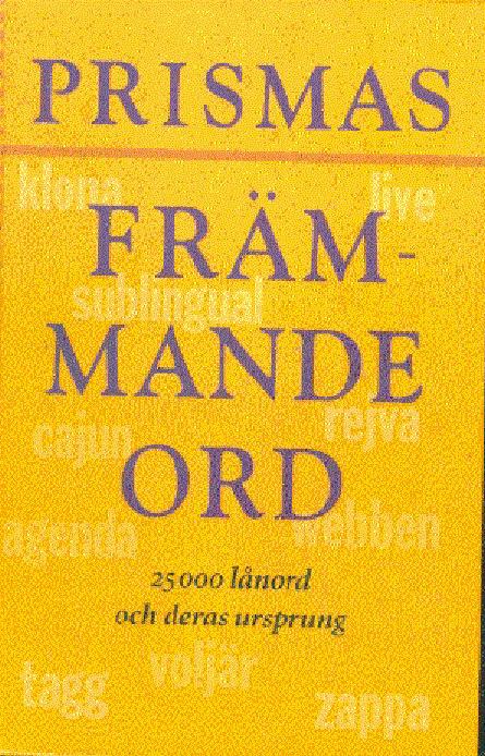 Prismas fr&auml;mmande ord : 25000 l&aring;nord och deras ursprung