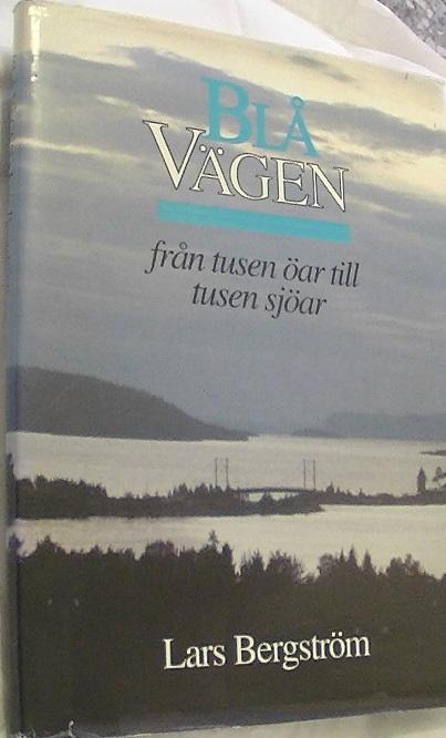 Bl&aring; v&auml;gen : fr&aring;n tusen &ouml;ar till tusen sj&ouml;ar