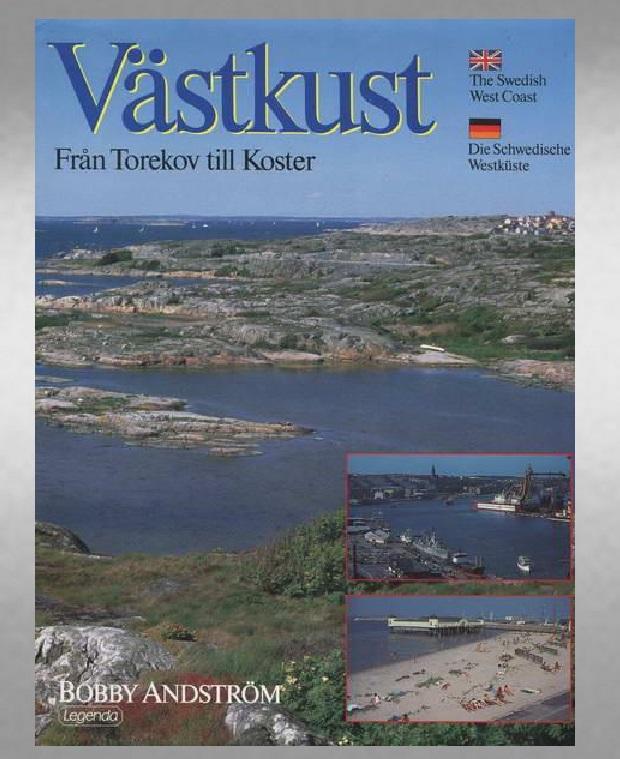 V&auml;stkust : The Swedish West coast = Die schwedische Westk&uuml;ste : fr&aring;n Torekov till Koster