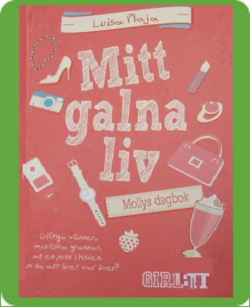 Mitt galna liv : Mollys dagbok