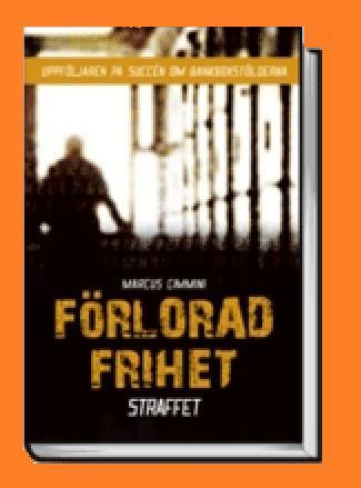 F&ouml;rlorad frihet : straffet
