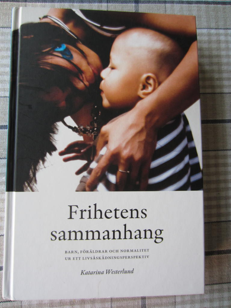 Frihetens sammanhang : barn, f&ouml;r&auml;ldrar och normalitet ur ett livs&aring;sk&aring;dningsperspektiv