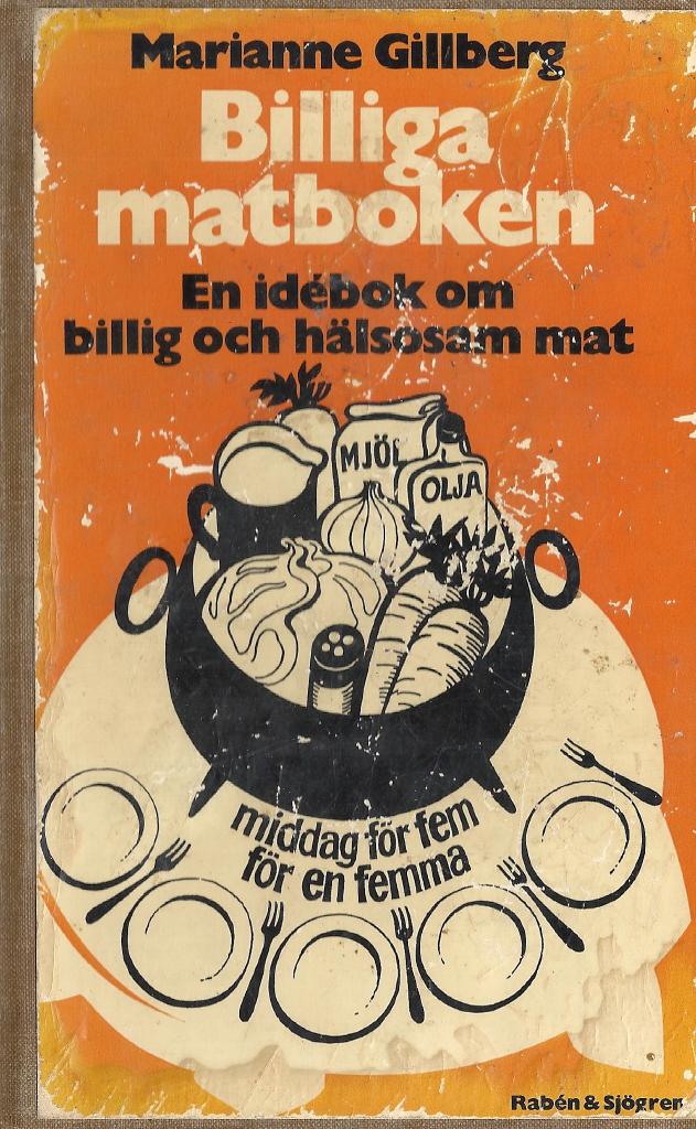 Billiga matboken : [en id&eacute;bok om billig och h&auml;lsosam mat]