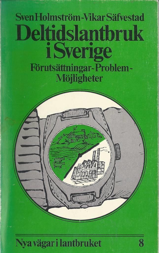Deltidslantbruk i Sverige : f&ouml;ruts&auml;ttningar, problem, m&ouml;jligheter