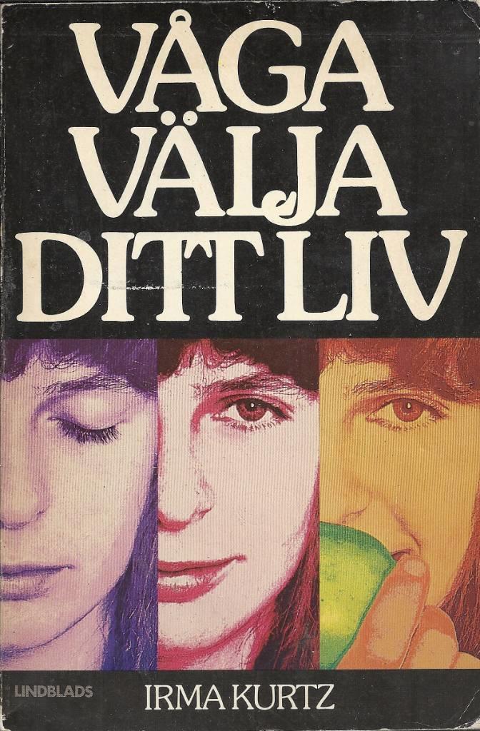 V&aring;ga v&auml;lja ditt liv