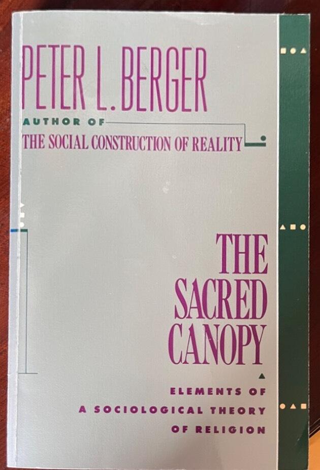 The sacred canopy - elements of a sociological theory of religion