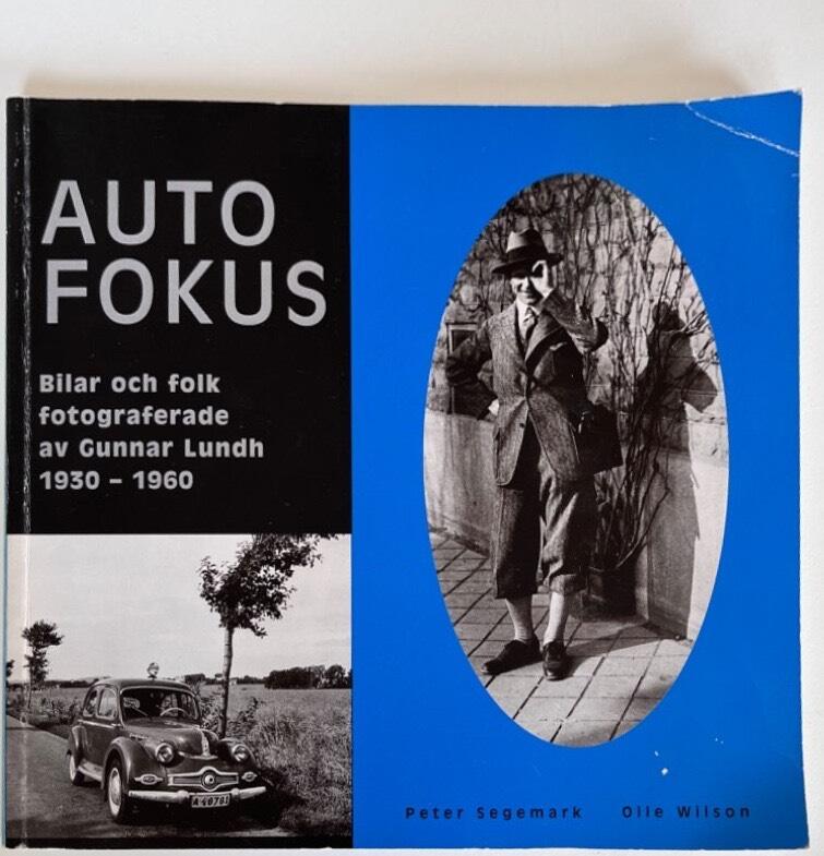 Autofokus : bilar och folk fotograferade av Gunnar Lundh 1930-1960