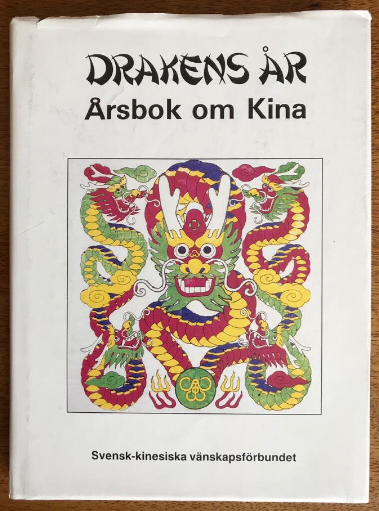 Drakens &aring;r : &Aring;rsbok om Kina