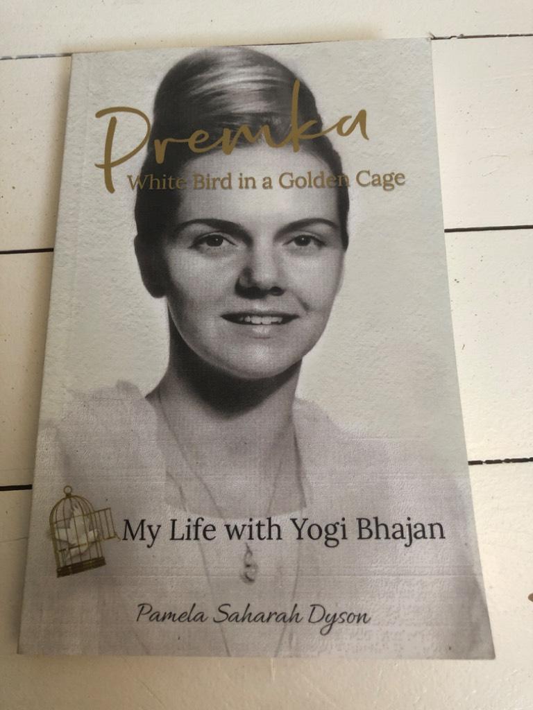 Premka - white bird in a golden cage : my life with Yogi Bhajan