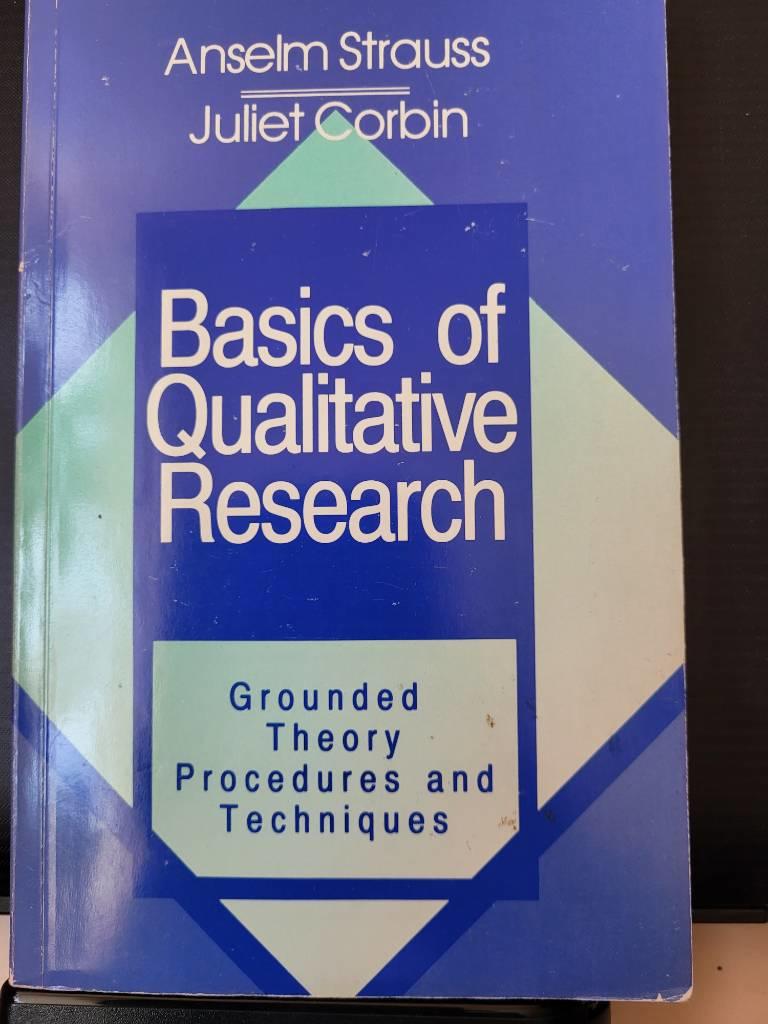Basics of qualitative research : grounded theory procedures and techniques