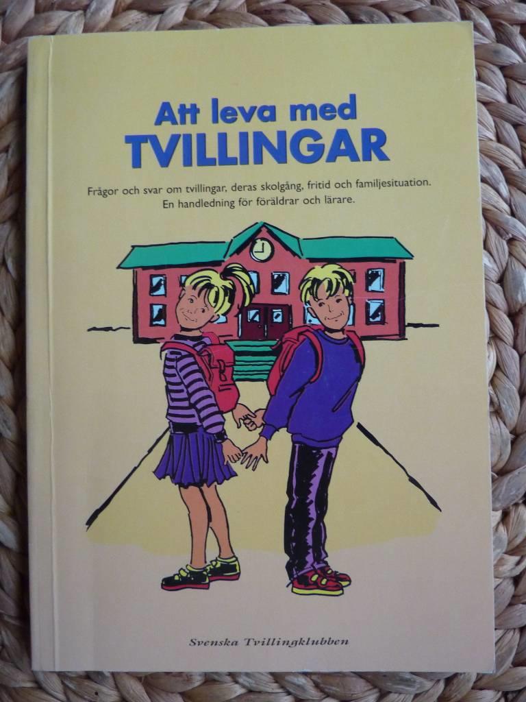 Att leva med tvillingar : fr&aring;gor och svar om tvillingar, deras skolg&aring;ng, fritid och familjesituation : en handledning f&ouml;r f&ouml;r&auml;ldrar och l&auml;rare