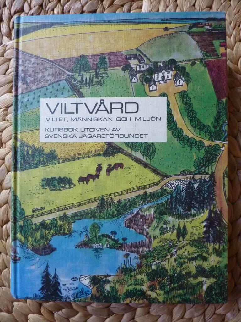 Viltvård : viltet, människan och miljön