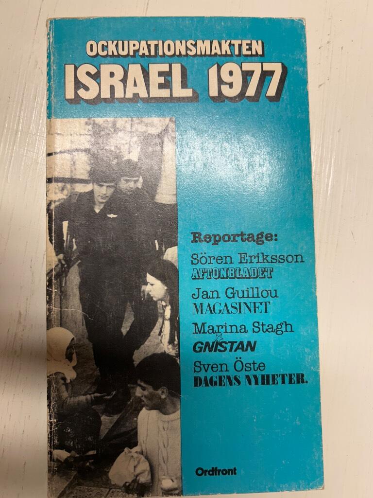 Ockupationsmakten Israel 1977 : reportage