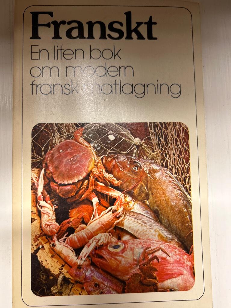 Franskt : en liten bok om modern fransk matlagning med recept och fotografier fr&aring;n La bonne cuisine