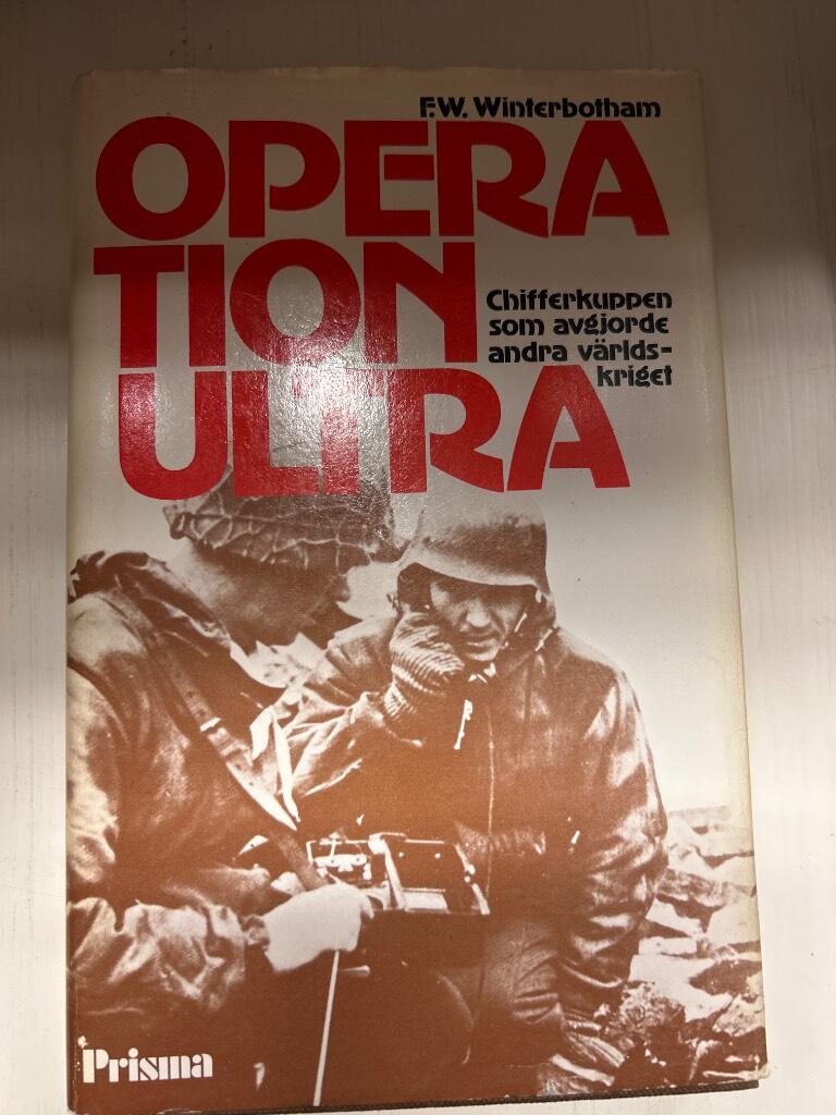 Operation Ultra : chifferkuppen som avgjorde andra v&auml;rldskriget