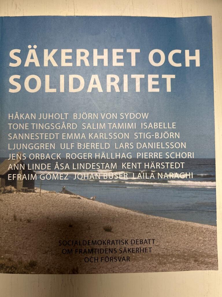 Säkerhet och solidaritet : socialdemokratisk debatt om framtidens säkerhet och försvar