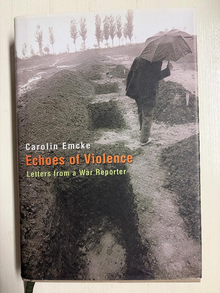 Echoes of violence : letters from a war reporter
