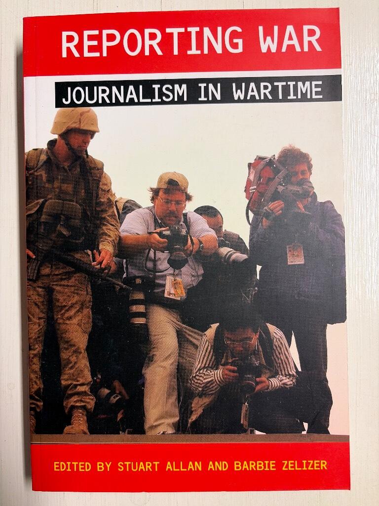 Reporting war - journalism in wartime