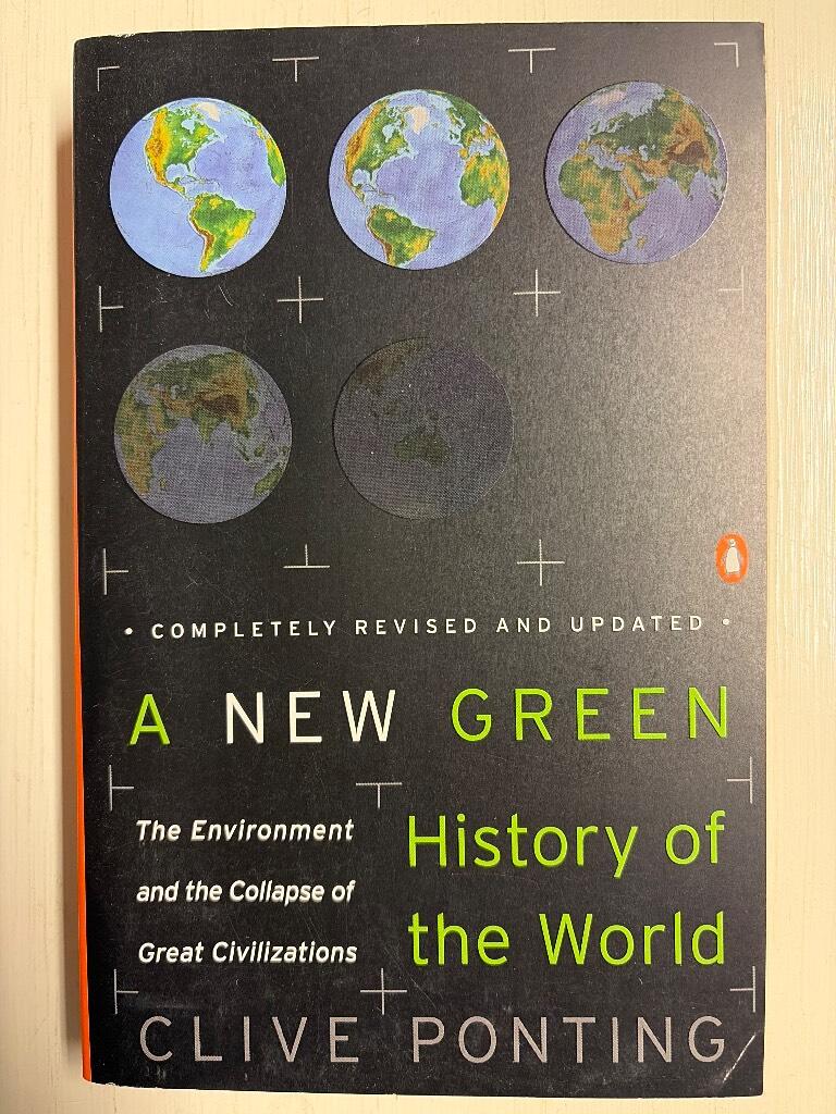 A new green history of the world : the environment and the collapse of great civilizations