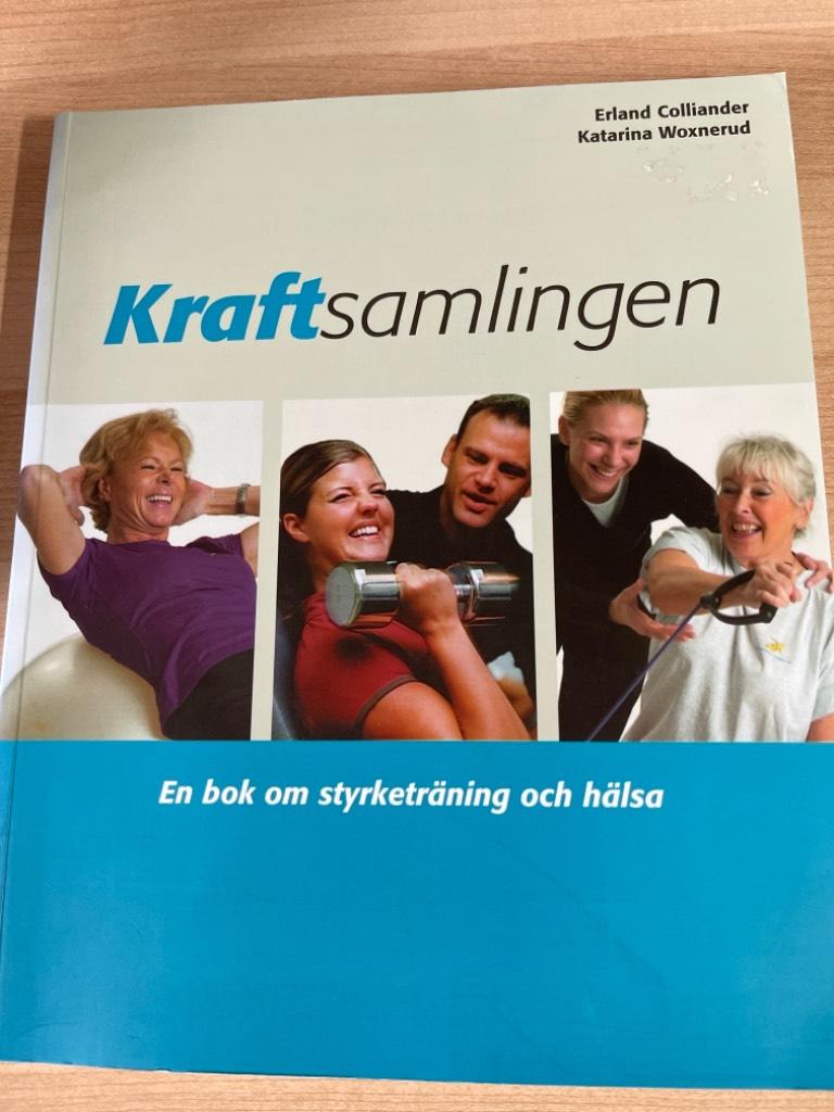 Kraftsamlingen : en bok om styrketr&auml;ning och h&auml;lsa