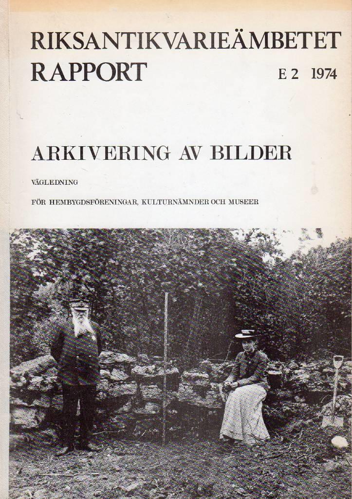 Arkivering av bilder : v&auml;gledning f&ouml;r hembygdsf&ouml;reningar, kulturn&auml;mnder och museer