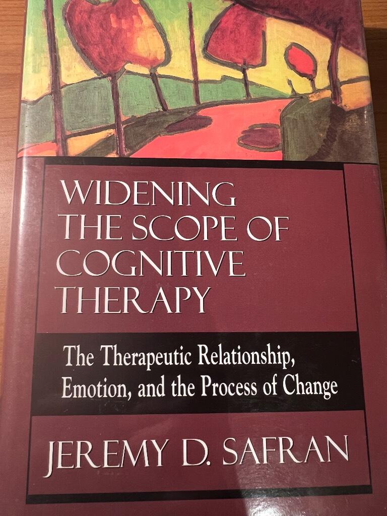 Widening the scope of cognitive therapy - the therapeutic relationship, emotion, and the process of change