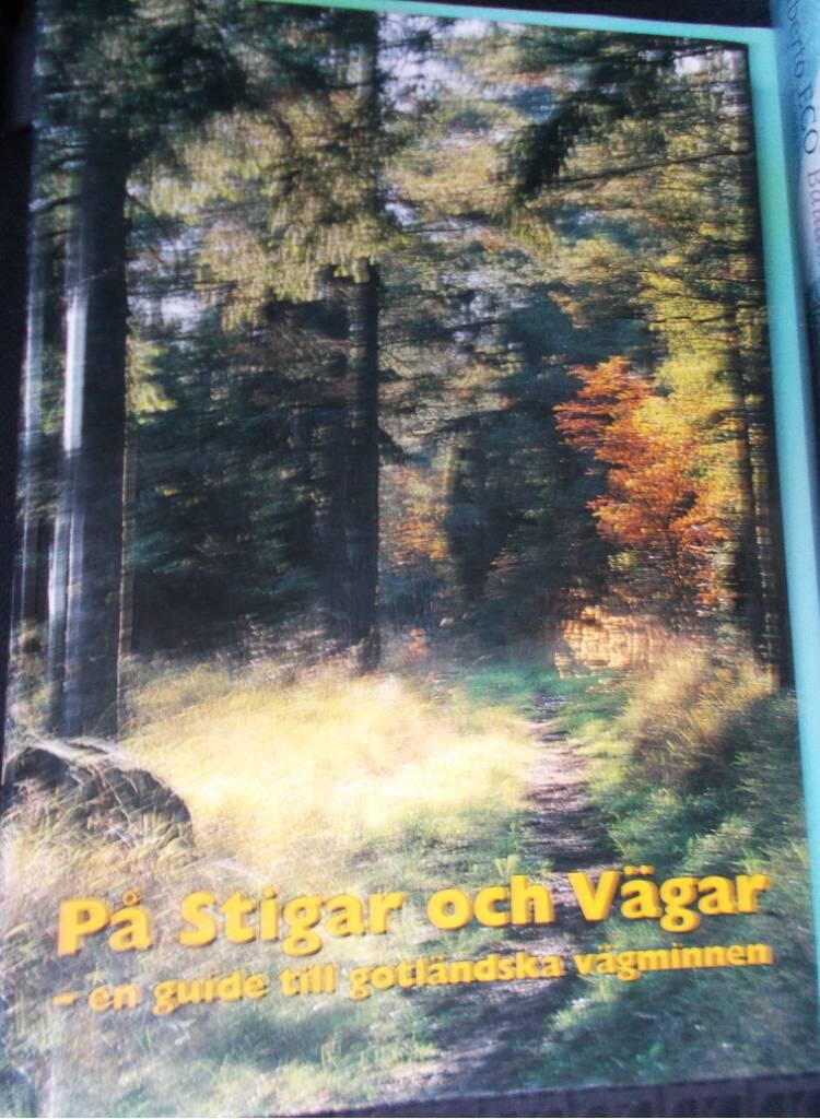 P&aring; stigar och v&auml;gar : en guide till gotl&auml;ndska v&auml;gminnen