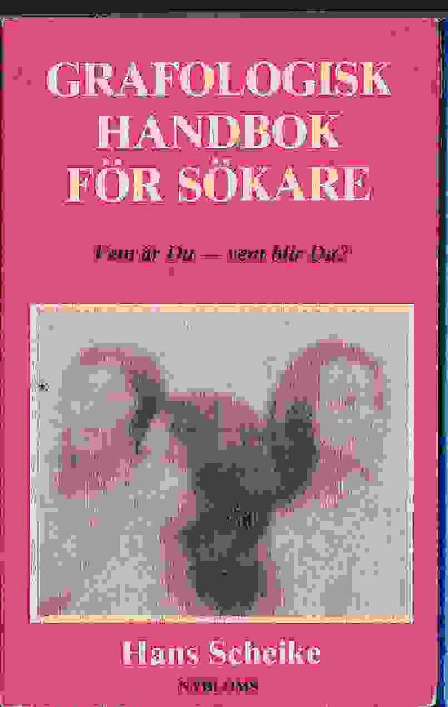 Grafologisk handbok f&ouml;r s&ouml;kare : vem &auml;r du - vem blir du?
