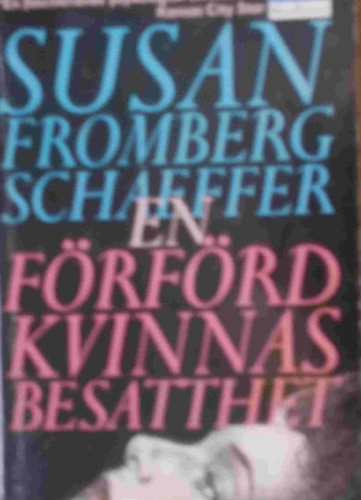 En f&ouml;rf&ouml;rd kvinnas besatthet