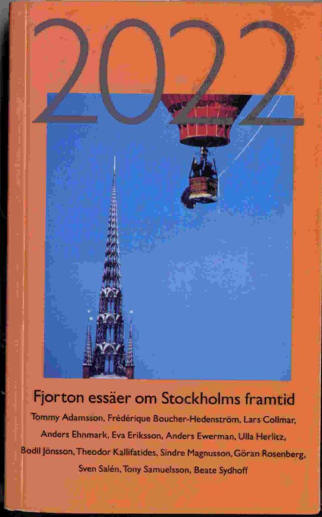 2022 - fjorton ess&auml;er om Stockholms framtid